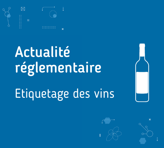 Actu réglementaire étiquetage vins