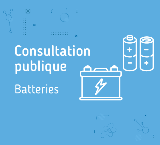 consultation publique - batteries