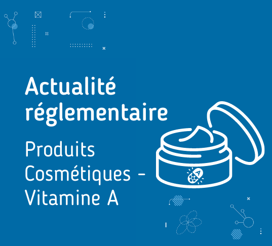 Actu réglemenaire Vitamine A