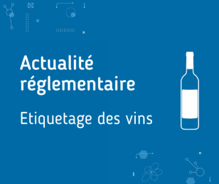 Actu réglementaire étiquetage vins