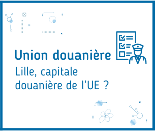Lille, capitale douanière de l'UE