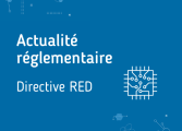 Actu réglementaire RED