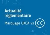 Actu réglementaire UKCA CE