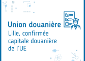 Lille confirmée capitale douanière UE